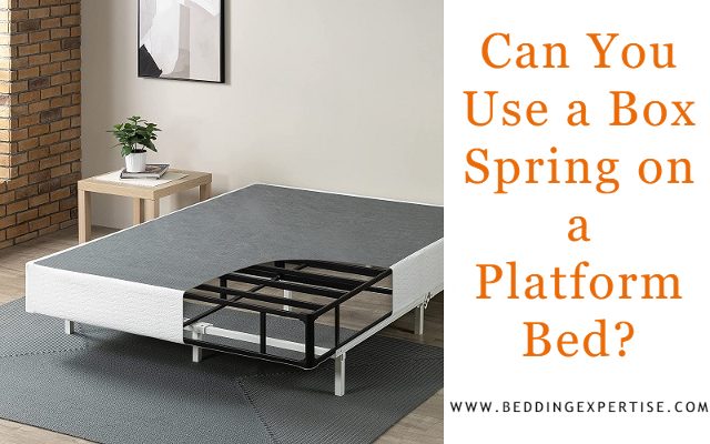 can you use a box spring on a platform bed