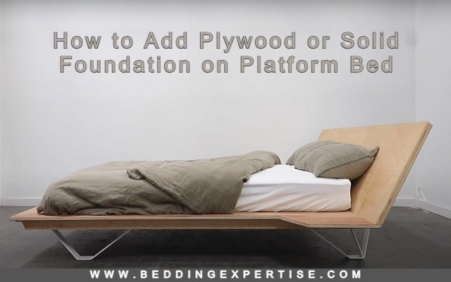 How to Add Plywood or Solid Foundation on Platform Bed