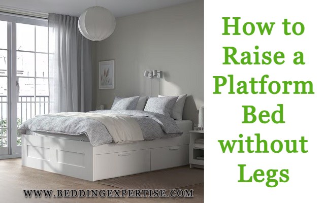 How to Raise a Platform Bed without Legs