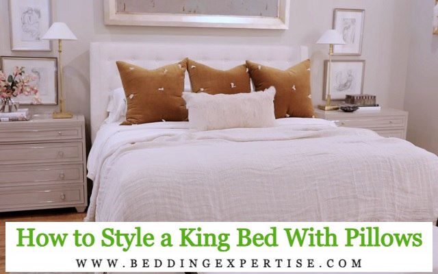 How to Style a King Bed With Pillows