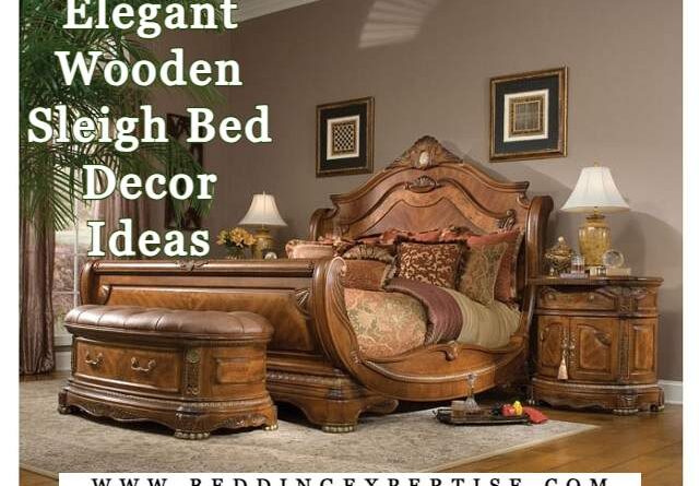 Wooden Sleigh Bed Decor Ideas