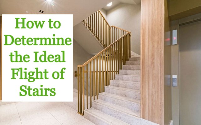 How to Determine the Ideal Flight of Stairs